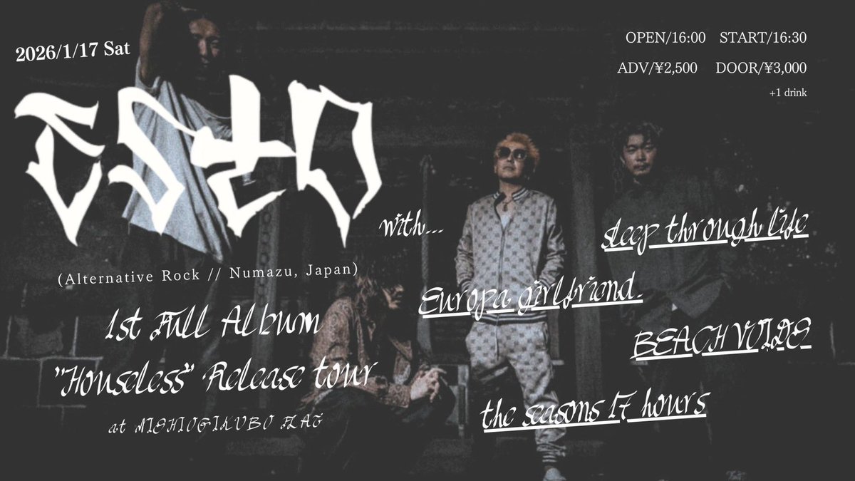 ＊New Gig＊

2026/1/17(sat.)
@西荻窪FLAT

Esto 1st Full Album 
"Houseless" Release tour

w/
Esto
sleep through life
Europa girlfriend.
BEACH VOIDS

open/start 16:00/16:30
adv/door ¥2,500/¥3,000(+1d)

ご予約は下記のURLから🎫🔗
docs.google.com/forms/d/e/1FAI…