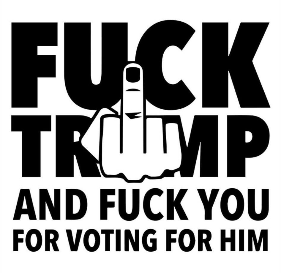 Fuck tRump &amp; Fuck you for voting for him &amp; still supporting his Hate, Lies, Fear, Crimes &amp; Violence!
Fuck tRump &amp; Fuck you for voting for him &amp; still supporting his Hate, Lies, Fear, Crimes &amp; Violence!
Fuck tRump &amp; Fuck you for voting for him &amp; still supporting him!