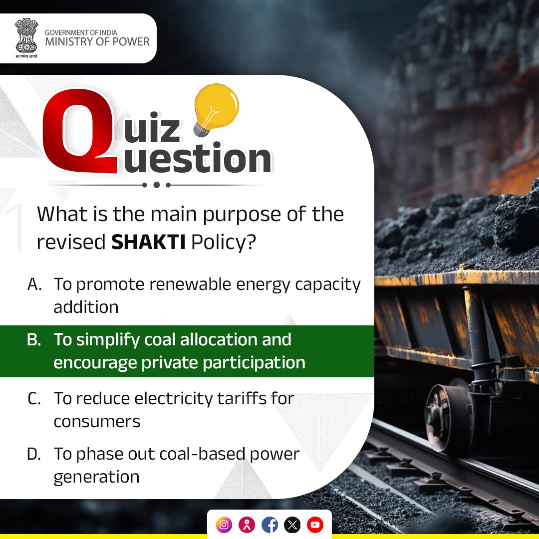 MinOfPower's tweet image. The correct answer to the previous question is Option B  ✅

The main purpose of the revised SHAKTI Policy is to simplify coal allocation and encourage private participation. 

#PoweringProgress