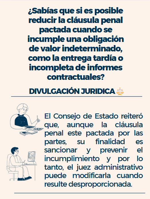divulgajuridica's tweet photo. ⚖️ ¿Sabías que si es posible reducir la cláusula penal pactada cuando se incumple una obligación de valor indeterminado, como la entrega tardía o incompleta de informes contractuales?

El Consejo de Estado reiteró que, aunque la cláusula penal este pactada por las partes, su finalidad es sancionar y prevenir el incumplimiento y por lo tanto, el juez administrativo puede modificarla cuando resulte desproporcionada.

En la providencia analizada, el contratista incumplió una obligación de valor no cuantificable previamente: la entrega de informes técnicos dentro del cronograma. La entidad aplicó la cláusula penal en su totalidad, pero el Consejo de Estado consideró que, para estos casos, la reducción no solo es procedente, sino que debe evaluarse bajo tres criterios esenciales:

📌 1. Relevancia de la obligación incumplida dentro del contrato
📌 2. Tipo de incumplimiento verificado
📌 3. Proporción del interés satisfecho por la ejecución del contrato

Si el objeto contractual se ejecutó sustancialmente y la entidad recibió la mayor parte del beneficio esperado, una sanción plena deviene desproporcionada.
Aquí, la entidad efectivamente recibió el servicio contratado, por lo que la penalidad debía reducirse.

✔️ Aclara el manejo de cláusulas penales en obligaciones no cuantificables, muy comunes en contratos de consultoría, interventoría, supervisión y asesoría.
✔️ Fortalece el principio de proporcionalidad sancionatoria en el derecho administrativo contractual.
✔️ Evita que las entidades impongan sanciones desmedidas que no guardan relación con el daño real o con el beneficio obtenido.