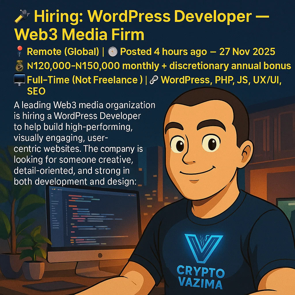 crypto_vazima's tweet image. 🛠️ Hiring: WordPress Developer — Web3 Media Firm
📍 Remote (Global) | 💼 Full-Time | 🧑‍💻 WordPress, PHP, JS, UX/UI, SEO | 💰 ₦120,000–₦150,000/month + bonus

A leading Web3 media organization is looking for an experienced WordPress Developer to help build high-performing,…
