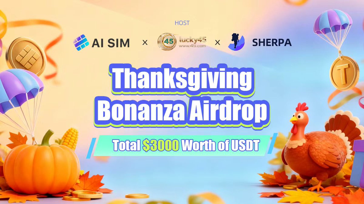 🦃 Thanksgiving Bonanza Airdrop — Feel the Gratitude!

It’s not turkey this time… it’s crypto 🍗💰

🎁 $3,000 total rewards — and everyone wins!

🚀 How to join:
Complete the Galxe quest 👉app.galxe.com/quest/aisim/GC…

🤝Co-host：<a href="/Lucky45Protocol/">Lucky45</a> , <a href="/TheSherpaDAO/">SherpaDAO</a>

📅 Ends December 7