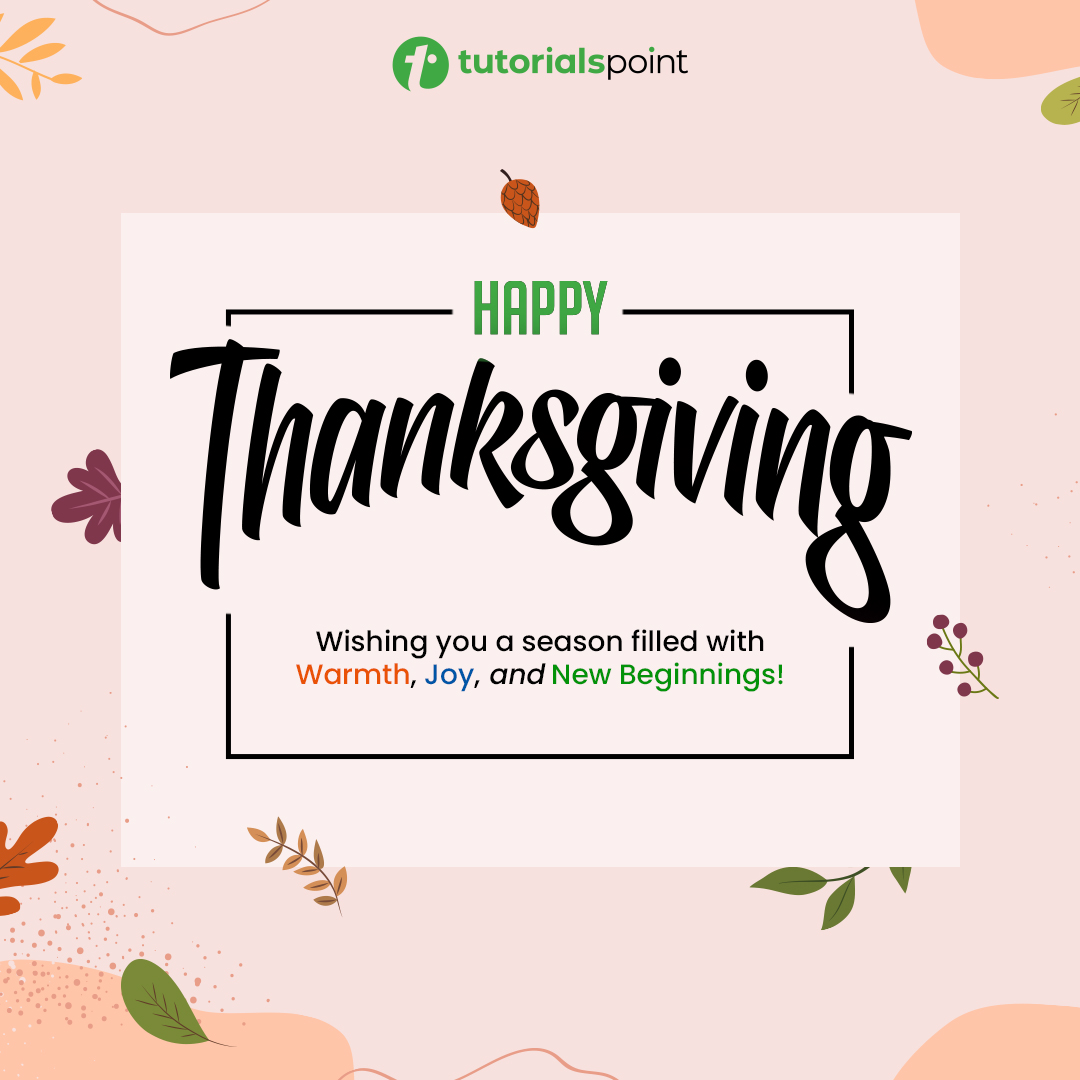 tutorialspoint's tweet image. Happy Thanksgiving from TutorialsPoint 🍂 Sending warm wishes for a Thanksgiving filled with gratitude, joy, and fresh starts.
We’re grateful for every learner choosing to grow with us this year. 

#Thanksgiving  #Thanksgiving2025