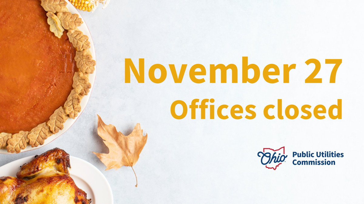 PUCO offices are closed today in observance of the Thanksgiving holiday.

🦃 Happy Thanksgiving to you and your family!