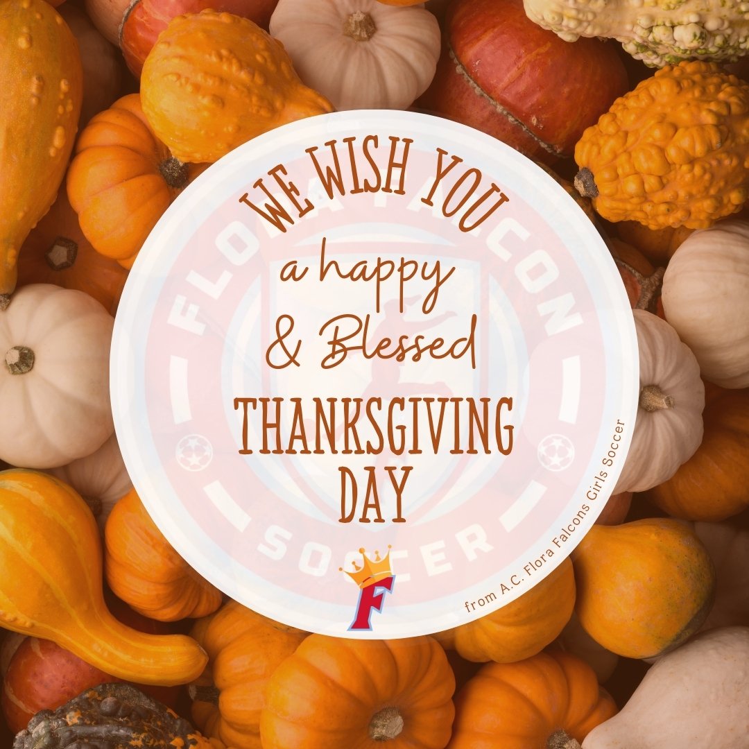 ACF_GSoccer's tweet image. ACF Girls Soccer would like to wish everyone a Happy Thanksgiving! We are thankful for the impact you all have on our players, coaches, fans, and families. 

#FloraFalconSoccer #FFS #Family