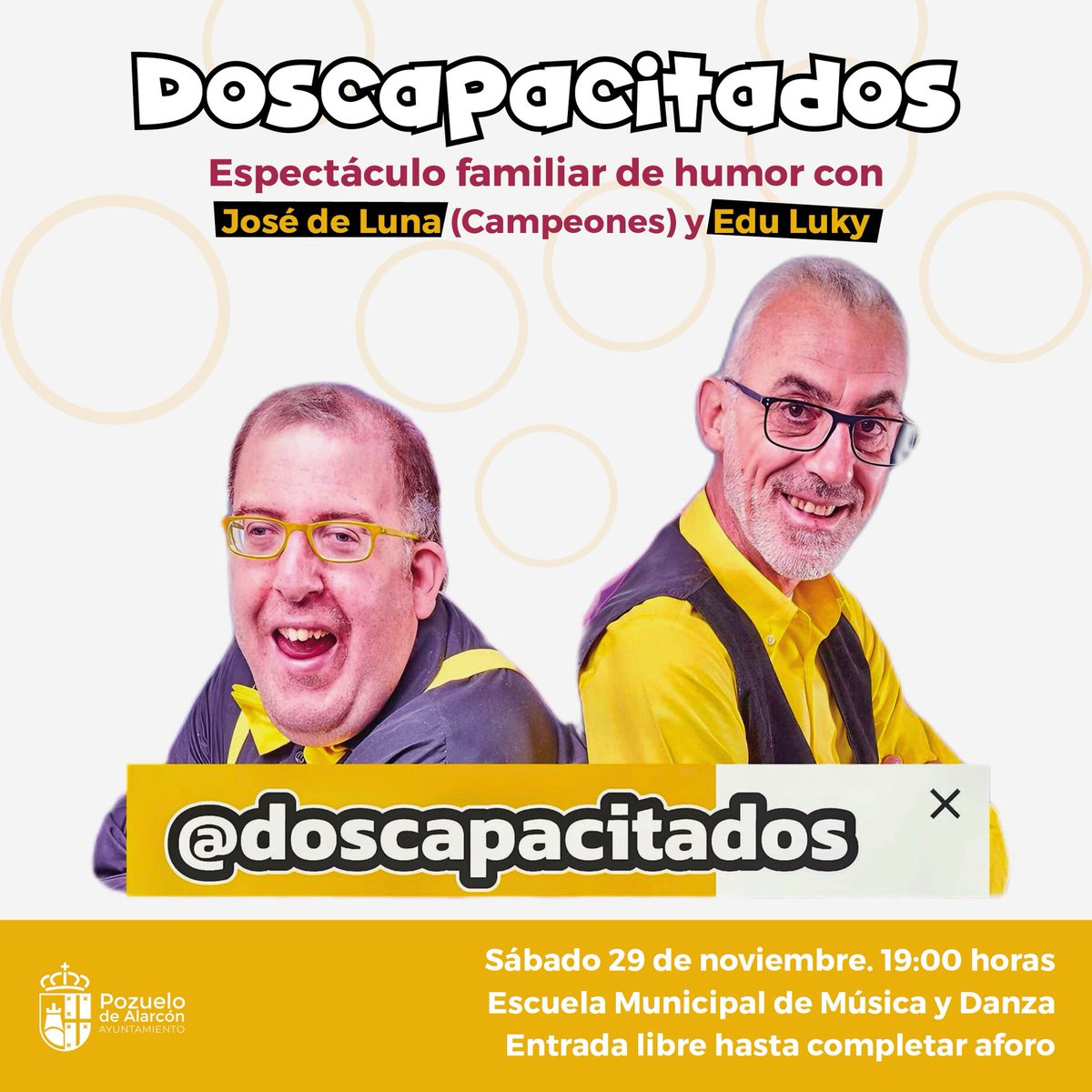 📌Este sábado a las 19:00 llega a la Escuela Municipal de Música y Danza el espectáculo familiar de humor 'Doscapacitados', con José de Luna y Edu Luky 😂🎭

🎟 Entradas gratuitas hasta completar aforo

¡No te lo pierdas!