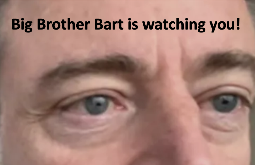 De verplichte prikklok, peppol, chatcontrol, het klimaatindoctrinatieplan, scannen financiële gegevens ...  Waar is Big Broter Bart mee bezig?