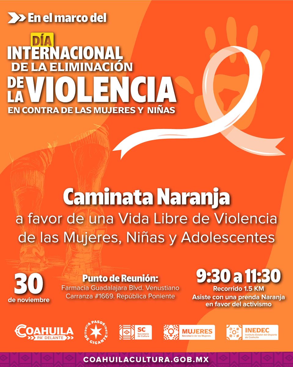 CulturaCoahuila's tweet image. Este 30 de noviembre en #Saltillo sumémonos a la Caminata Naranja para promover una Vida Libre de Violencia para Mujeres, Niñas y Adolescentes. Lleva una prenda naranja y sé parte del movimiento que impulsa el cambio. #CoahuilaPaDelante #APasosDeGigante