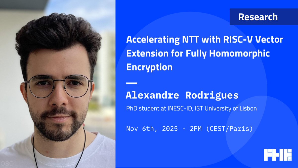 fhe_org's tweet image. Miss our meetup with Alexandre Rodrigues on &quot;Accelerating NTT with RISC-V Vector Extension for Fully Homomorphic Encryption&quot;?

#FHE #HomomorphicEncryption #riscv #NTT