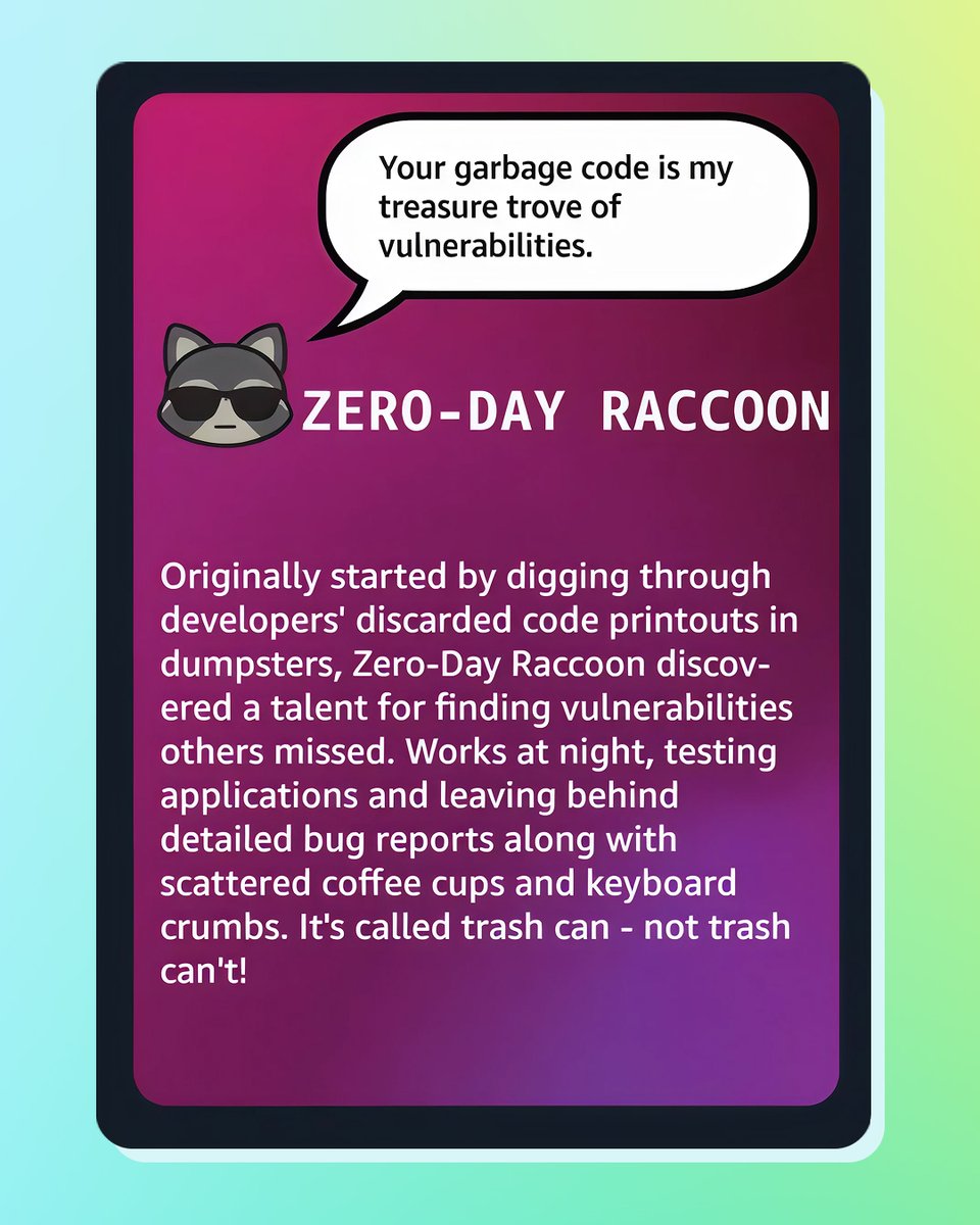 AWSEvents's tweet image. Meet Zero-Day Raccoon. 🦝

Digs through code like trash, finds treasure every time. Your bug report is Raccoon’s midnight snack.

Register for #AWSreInvent &amp;amp; catch him in action during the #AWS BuilderCards Security pack challenge. 👉 go.aws/3Xy9mGj
