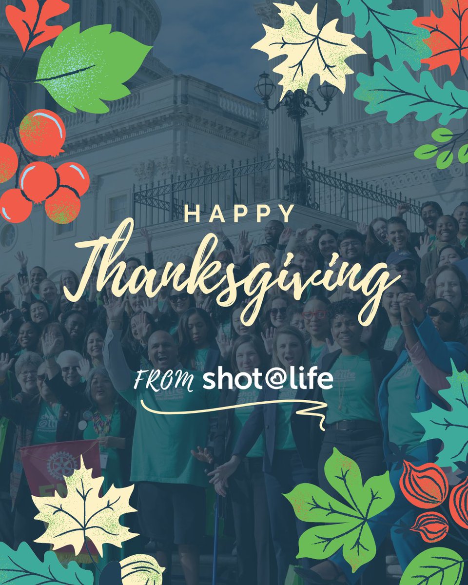 Shot@Life has so much to be grateful for. This includes your dedication to supporting lifesaving immunization programs! We couldn’t do it without you.

We hope you and your family enjoy a healthy and happy Thanksgiving!