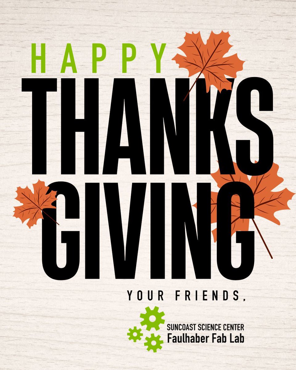 SuncoastScience's tweet image. Happy Thanksgiving! As we gather to connect with our loved ones, we want to express our gratitude to all who make the #FabLab such a special community. We&apos;re so thankful for our donors, volunteers, participants, families, &amp;amp; partners. Thank you for helping us achieve our goals. 💚