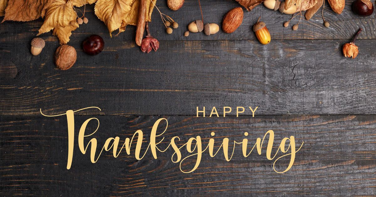 Wishing you a safe and happy Thanksgiving filled with family, friends, and good food.