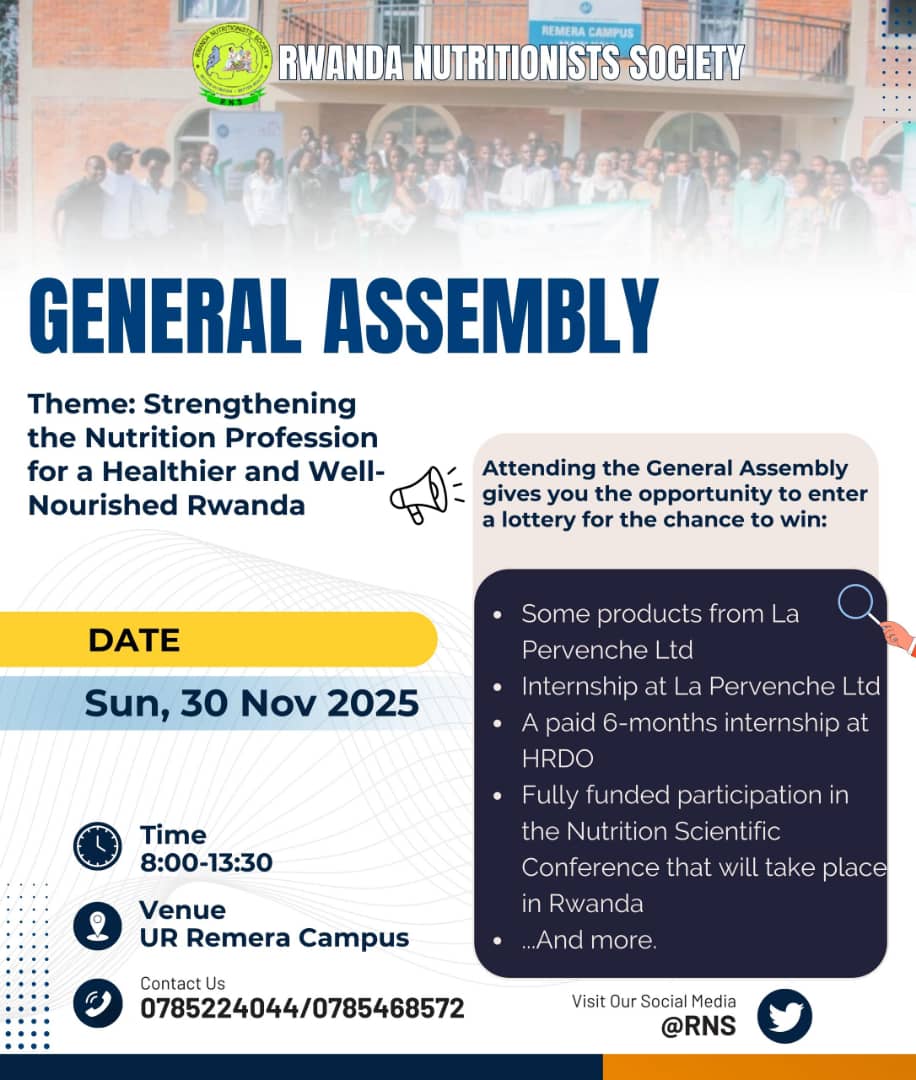 Join us on 30 Nov 2025 at #URRemera for the #RNS General Assembly as we work together to strengthen Rwanda’s nutrition profession. 
Attendees also stand a chance to win internships, products, and conference sponsorships. Don’t miss it!

#RNS #NutritionRwanda #GeneralAssembly2025