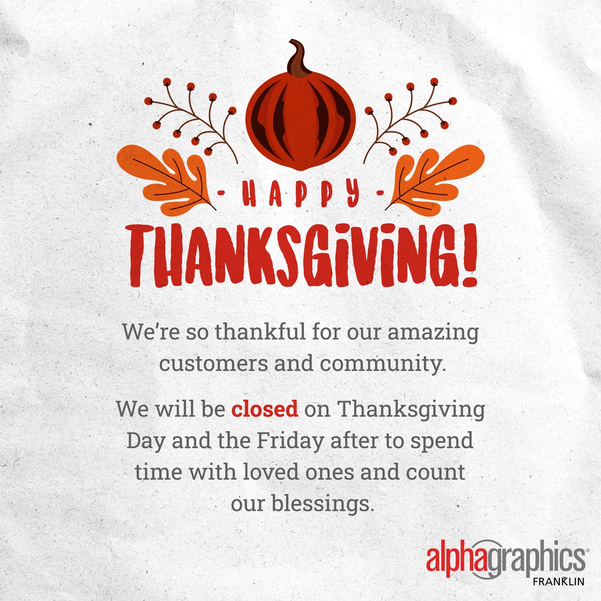 Happy Thanksgiving from our team to yours! 🤩

May your day be restful, bright, and full of great moments. 👏

#AlphaGraphics #AlphaGraphicsFranklin #PrintingServices #PrintShop #PrintingCompany #GraphicDesigner #Signage #LargeFormatPrinting
