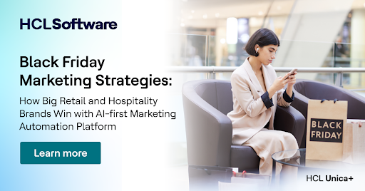 HCLUnica's tweet image. Black Friday isn’t won in the inbox. It’s won in real-time.

Not bulk emails, but AI.
With HCL Unica+, brands personalize, optimize timing and orchestrate journeys to drive action when it counts.

Read how #AI redefines Black Friday: hclsw.co/j4cze1

#MarTech #HCLSoftware