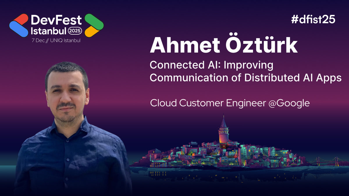 🚀 Get Ready to Be Inspired at DevFest Istanbul 2025! 🚀

We’re thrilled to introduce Ahmet Öztürk, Cloud Customer Engineer at Google, who will take the stage with their session: "Connected AI: Improving Communication of Distributed AI Apps". 🌟

Join us to gain fresh insights,