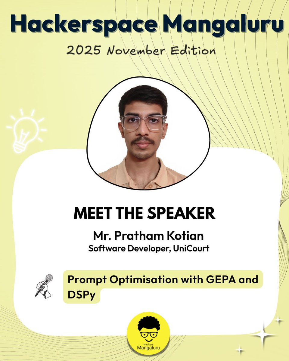 hackersmang's tweet image. 🌟 Meet Mr. Pratham Kotian🌟

He explores how GEPA &amp;amp; DSPy enhance prompt optimisation, offering practical ways to improve prompt quality and accelerate model updates.

Register Now : hackersmang.org/hmnov25

#HMNOV25 #PromptEngineering #TechTalks #AICommunity