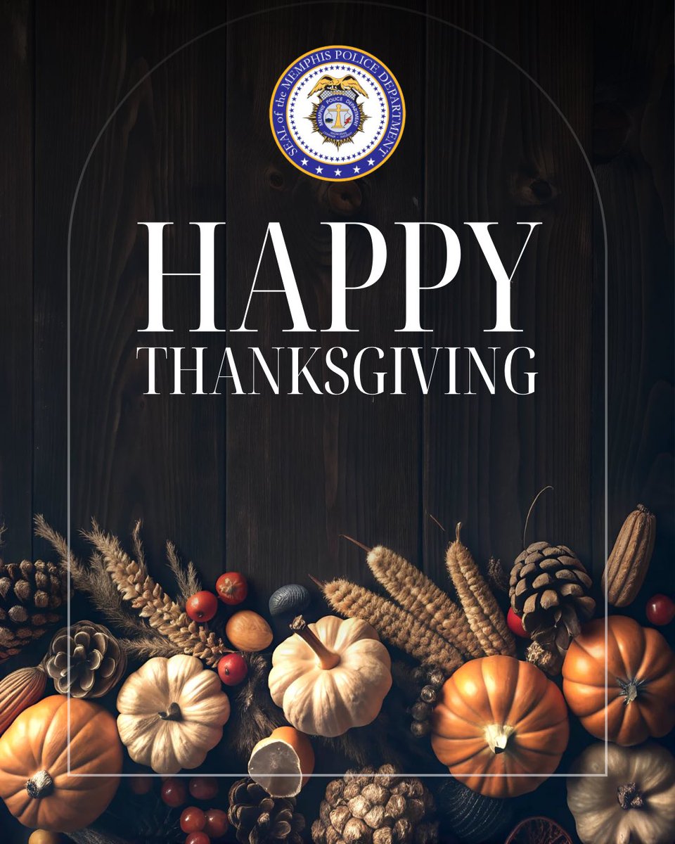 Happy Thanksgiving! 

Today we’re thankful for our community, for the families who call our city home, and for the moments that bring us together. From our MPD family to yours — we wish you a safe, warm, and joyful holiday.

#StrongerSaferMemphis #MemphisPoliceDepartment