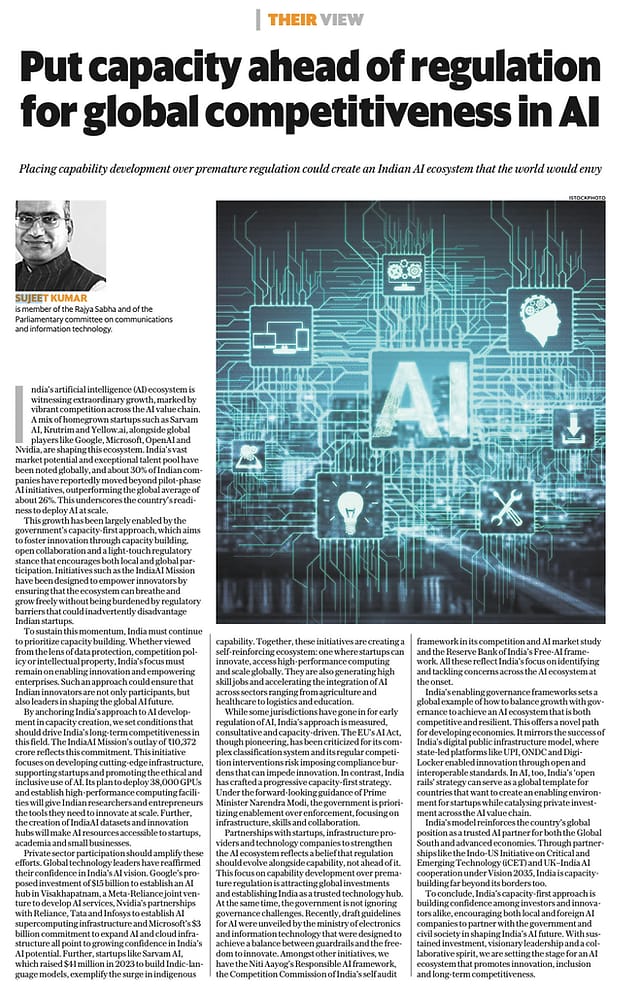 SujeetKOfficial's tweet image. Pleased to share my latest article “Put capacity ahead of regulation for global competitiveness in AI” featured in @livemint
India’s AI moment under the leadership of Hon&apos;ble PM Shri @narendramodi is here. Our AI ecosystem is scaling fast, powered by homegrown startups, global…