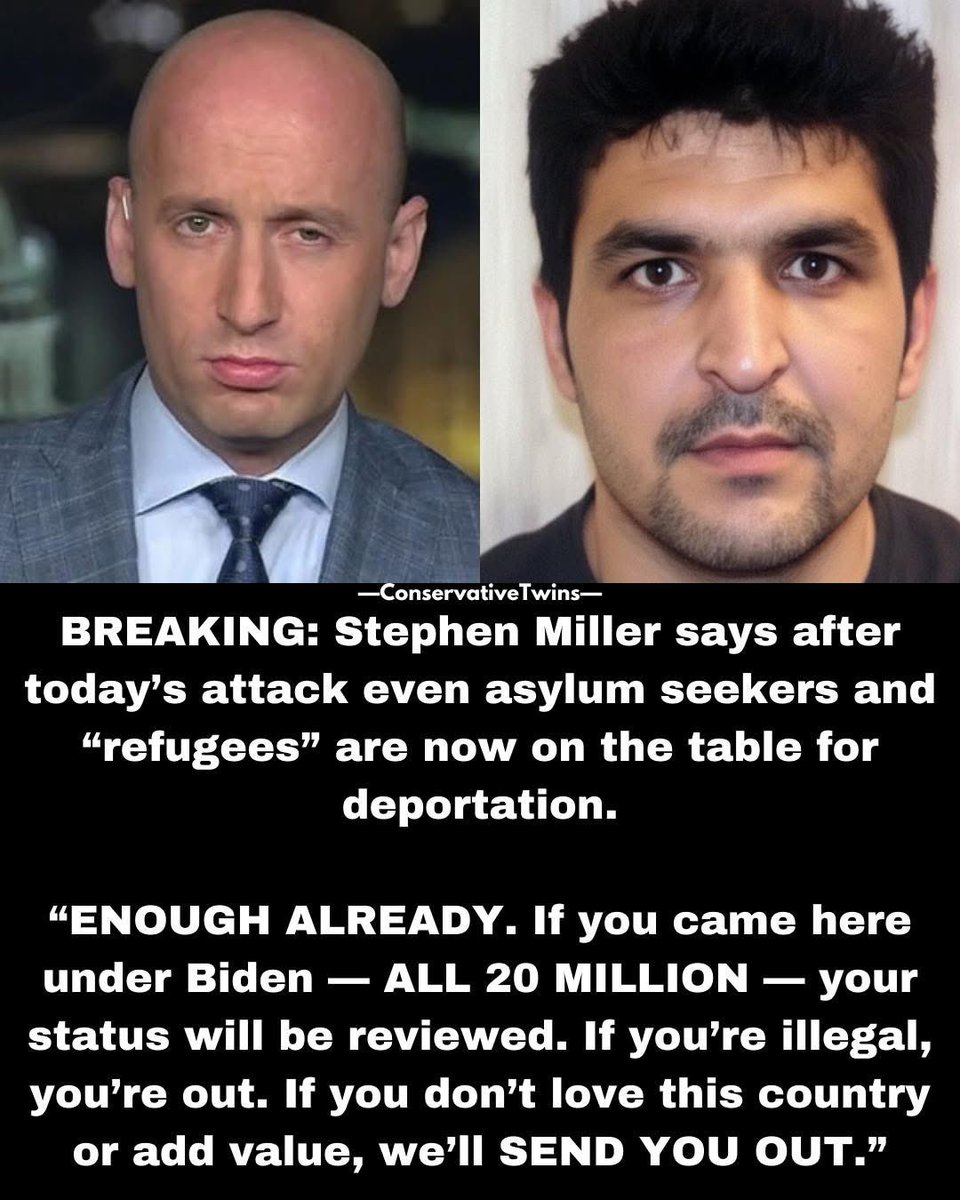 BREAKING: Stephen Miller says asylum seekers and refugees are now FAIR GAME for deportation after the DC shooting — and he did NOT hold back 🔥🔥

“ENOUGH ALREADY! No one else has to DIE because of what Democrats have done to this country.”

“Trump will ACCELERATE efforts to