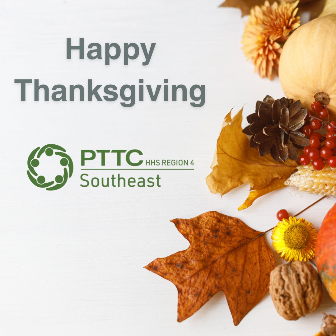 Today we’re thankful for everyone advancing #prevention across the Southeast. Wishing you a safe and restful #Thanksgiving from the Southeast PTTC!

#PTTC #SoutheastPTTC
