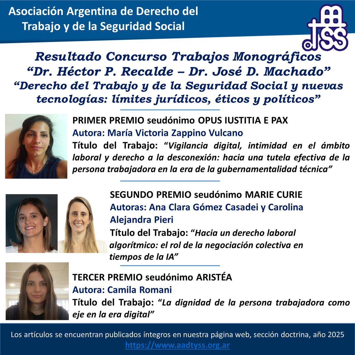 Con mucho agrado, tenemos el gusto de informar los ganadores del Concurso de Ponencias “Dr. Héctor Pedro Recalde - Dr. José Daniel Machado”

* Todos los trabajos se encuentran publicados en la sección doctrina, año 2025, de nuestra página web ( aadtyss.org.ar )