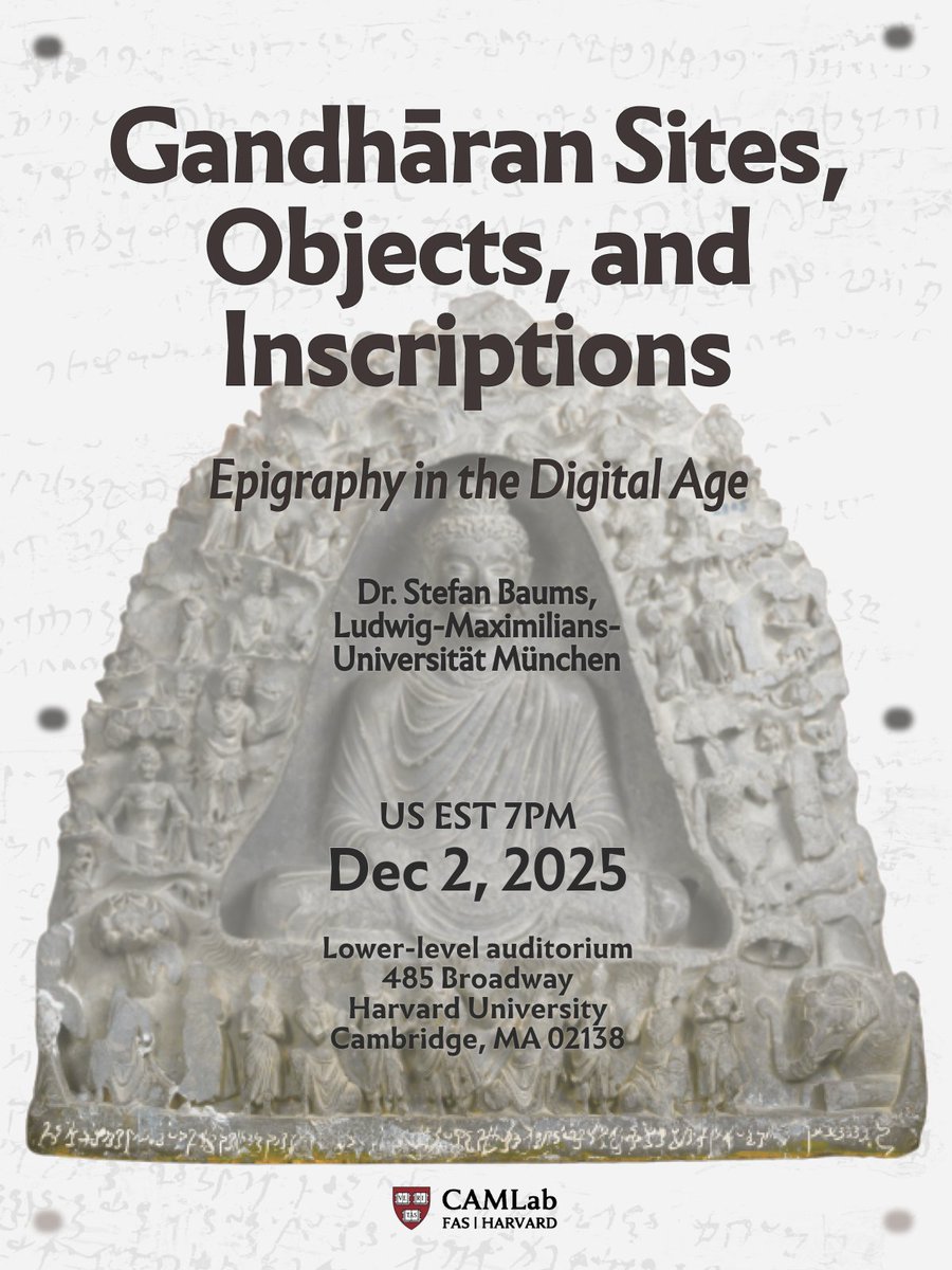 HarvardCAMLab's tweet image. Join us for the upcoming CAMLab seminar presented by our Digital Gandhara team: “Gandhāran Sites, Objects, and Inscriptions: Epigraphy in the Digital Age.”

🗓️ Tuesday, Dec 2, 2025 at  PM EST
📍 HAA Lower Lecture Hall, 485 Broadway, Harvard University, Cambridge, MA 02138

This…