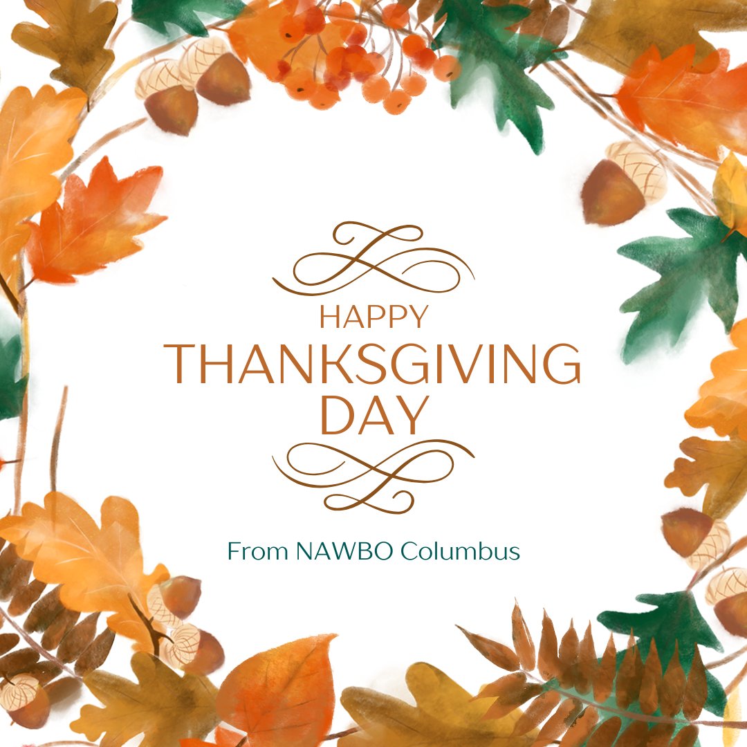 We are giving thanks and wishing our members, partners and NAWBO Columbus community a restful and relaxing Thanksgiving!