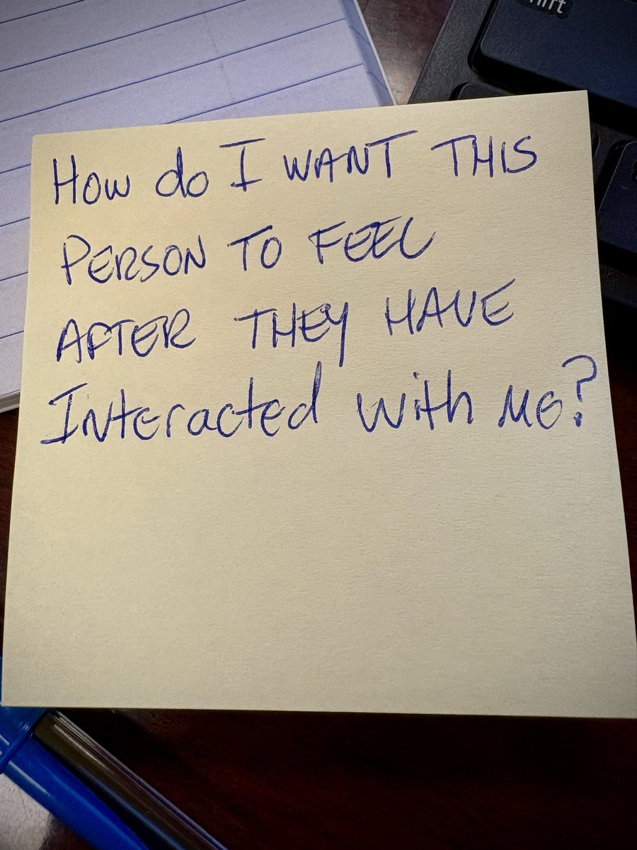 Sometimes the best question you can ask yourself is the simplest one:

“How do I want this person to feel after they have interacted with me?”

We can’t control everything, but we can choose to leave people better than we found them.