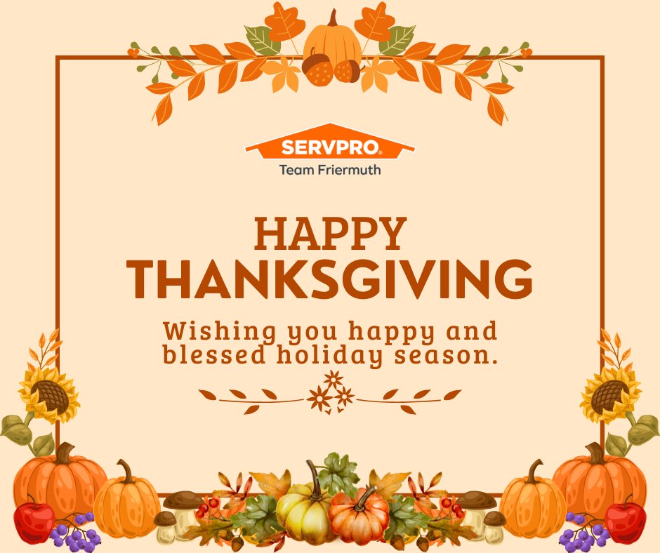 From all of us at SERVPRO Team Friermuth, Happy Thanksgiving! May your day be filled with gratitude, laughter, and good company. We wish you a warm, safe, and joyful holiday season. 🦃