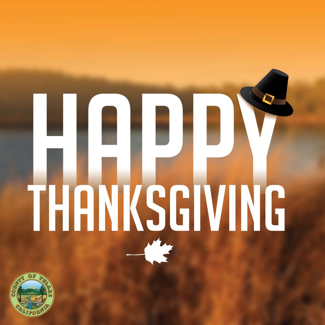 Happy Thanksgiving! 🦃🥧🫂

County offices are closed today and tomorrow for the holiday. We will resume normal business hours on Monday, December 1, 2025.

#TulareCounty #Thanksgiving #HappyThanksgiving #holiday