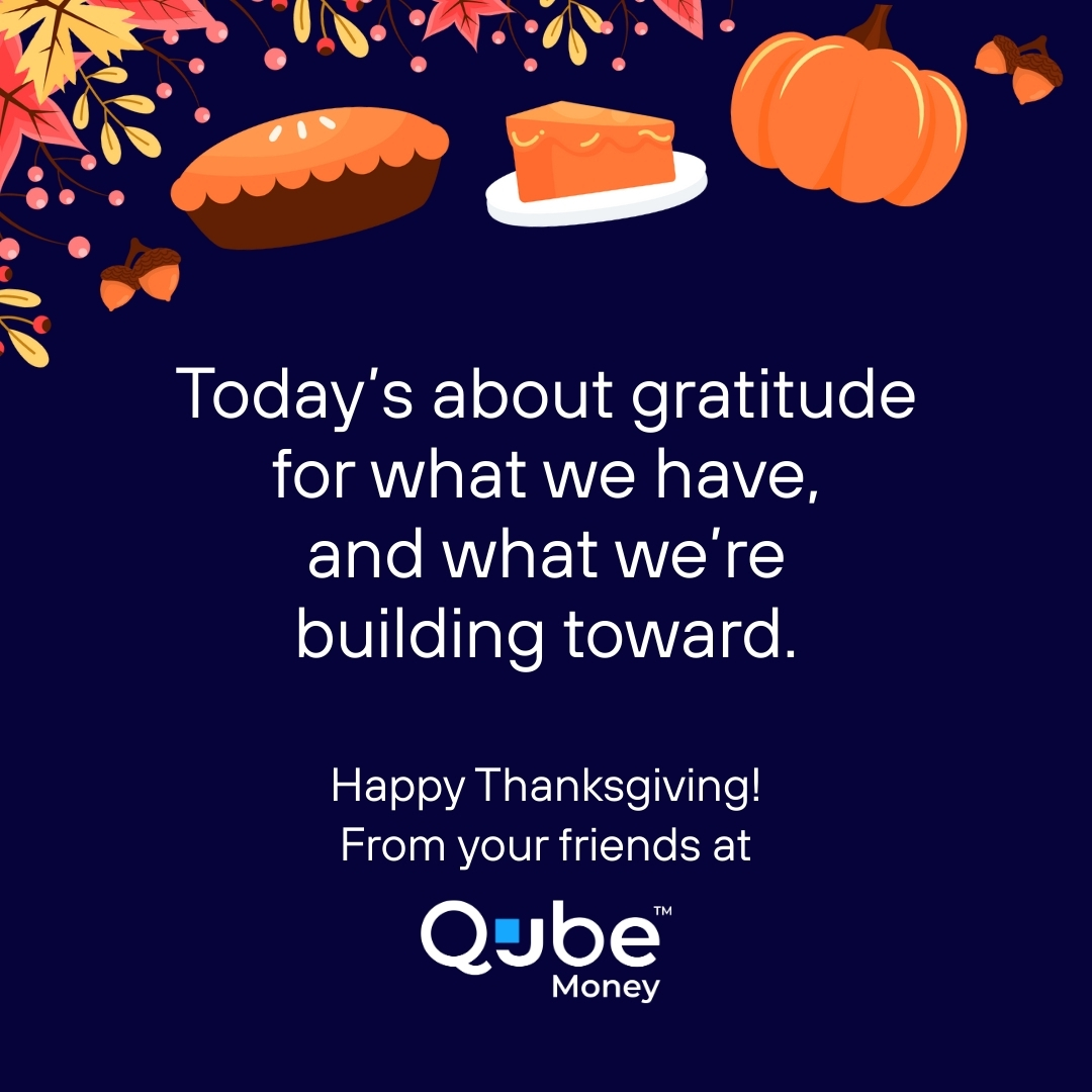Here’s to full hearts, full tables, and calm money vibes. Happy Thanksgiving from the Qube family to yours. 💙

#ThoughtfulThursday #Thanksgiving #QubeMoney #FinancialWellness