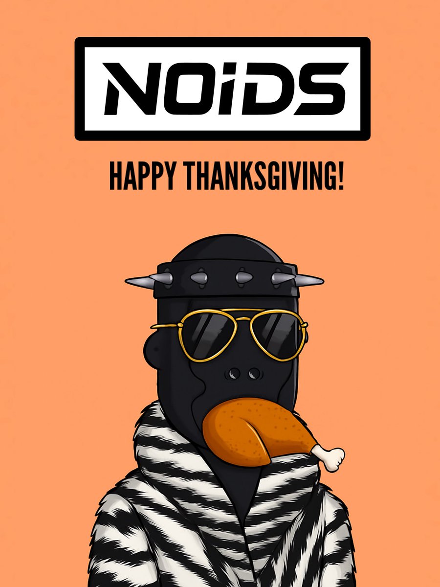 HAPPY THANKSGIVING!  Have a great day with family and friends!  🦃 🦾

- NOIDS Team