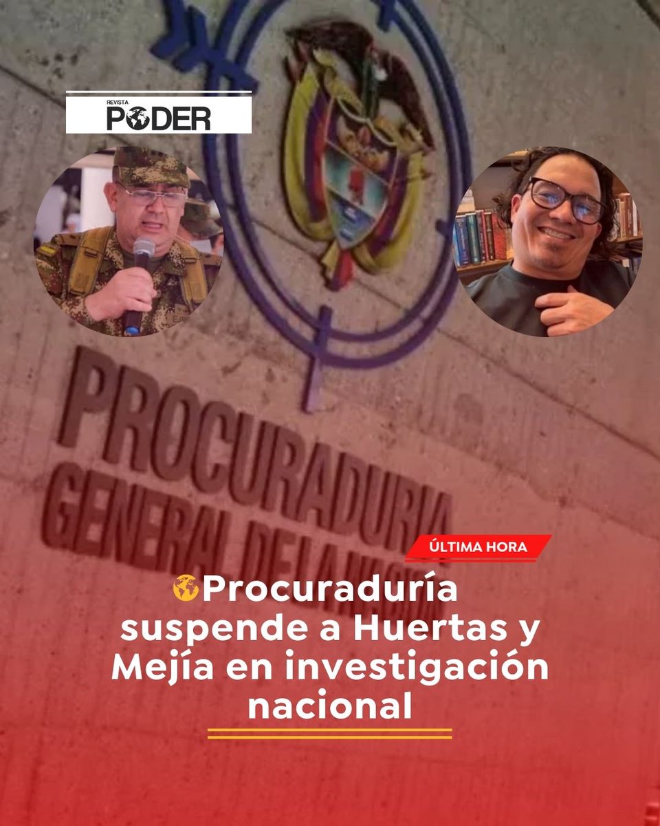 RevistaPODERcol's tweet image. 🚨 #ÚLTIMAHORA  La Procuraduría (@PGN_COL)  suspendió provisionalmente al general Juan Miguel Huertas y al director del DNI Wilmar Mejía para evitar interferencias en la investigación del escándalo que sacude al país. #RevistaPoder #NoticiasPoder #Colombia #ProcuraduríaGeneral