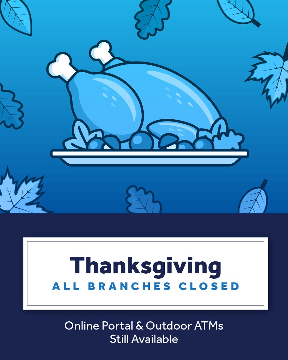 Happy Thanksgiving from La Capitol!

All branches will be closed today and tomorrow, but we look forward to seeing you on Monday, December 1st. Need access? Our online portal and outdoor ITM/ATMs are available to assist you. Find an ATM or ITM near you: hubs.la/Q03VZ1Kc0