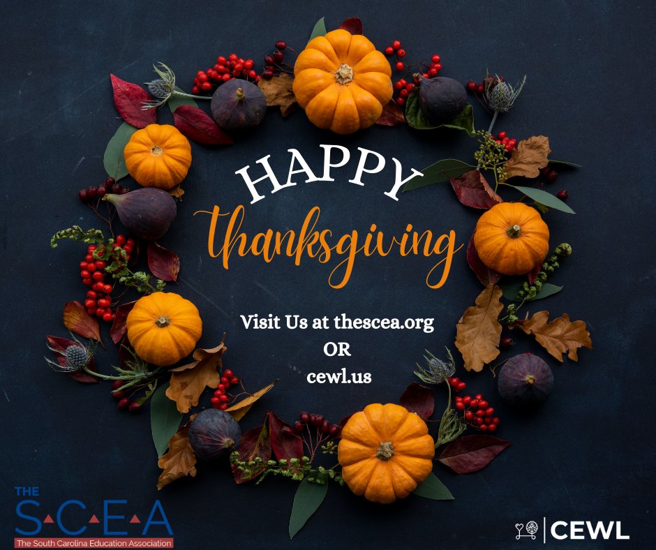TheSCEA's tweet image. 🦃Happy Thanksgiving from your friends at #TheSCEA and CEWL (Center for Educator Wellness and Learning)! We are thankful for every educator in #SouthCarolina working to transform the lives of our students. Visit us at cewl.us or thescea.org/join #BeCEWL 🍂