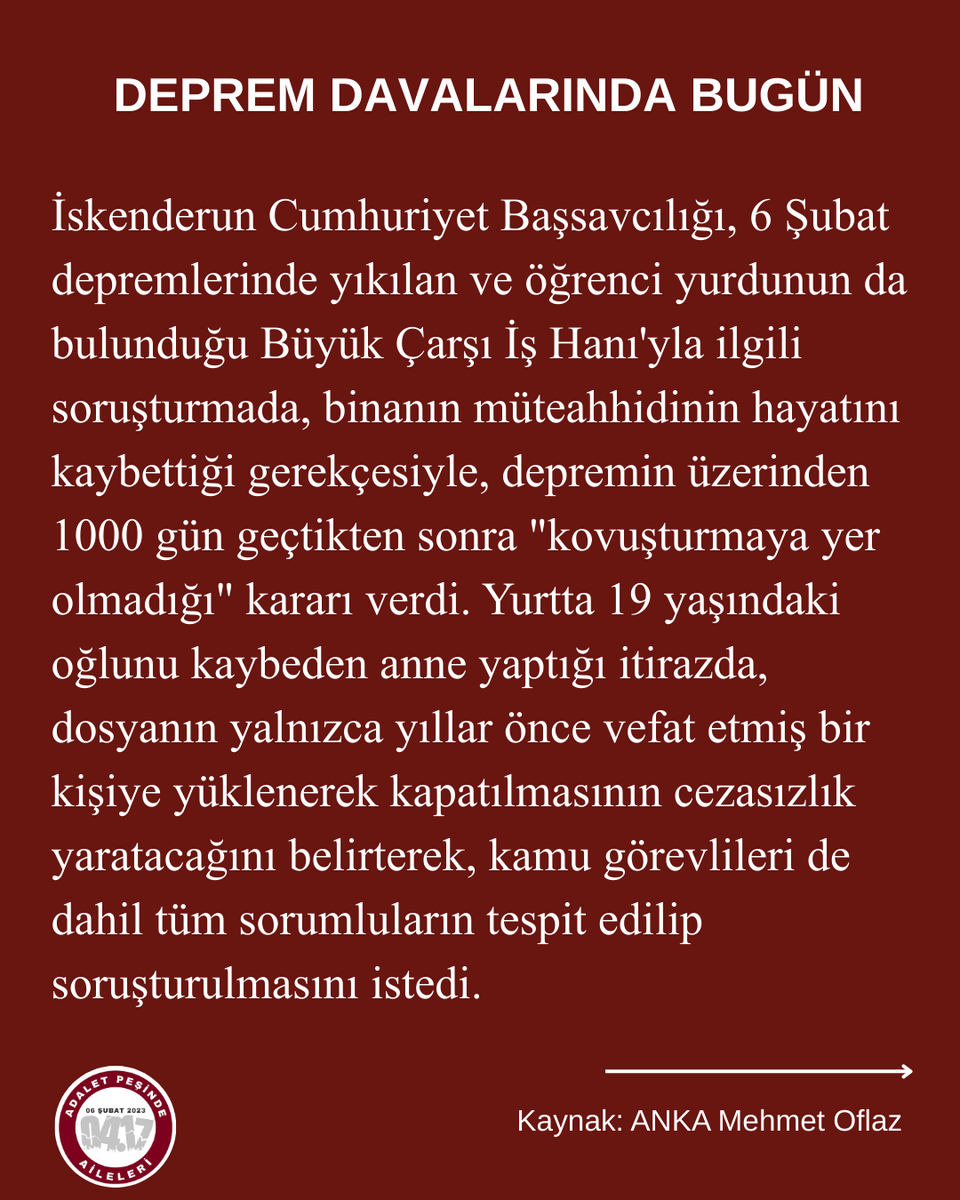 Adaletpesindea's tweet photo. DEPREM DAVALARINDA BUGÜN/25-26-27 Kasım 2025
📍İskenderun Cumhuriyet Başsavcılığı, 6 Şubat depremlerinde yıkılan ve öğrenci yurdunun da bulunduğu Büyük Çarşı İş Hanı'yla ilgili soruşturmada, binanın müteahhidinin hayatını kaybettiği gerekçesiyle, depremin üzerinden 1000 gün geçtikten sonra "kovuşturmaya yer olmadığı" kararı verdi. Yurtta 19 yaşındaki oğlunu kaybeden anne yaptığı itirazda, dosyanın yalnızca yıllar önce vefat etmiş bir kişiye yüklenerek kapatılmasının cezasızlık yaratacağını belirterek, kamu görevlileri de dahil tüm sorumluların tespit edilip soruşturulmasını istedi.
📍Adıyaman'da 6 Şubat depremlerinde yıkılarak 125 kişinin yaşamını yitirdiği Umut Kent Sitesi davasında Kooperatif Başkanı Hasan Akbaş suçlamaları reddederken, kooperatif üyesi sanıklar ise binanın mimarı, mühendisi ve başkanının Akbaş olduğunu söyleyerek "Suç varsa ona aittir" dedi. ANKA Haber Ajansı'na konuşan müşteki avukatı Zeynal Abidin Gazi Bilgiç, İsias Otel davasında daha az can kaybı olmasına rağmen tutuklu sanıklar bulunurken, bu dosyada 125 kişinin ölümüne rağmen tek bir tutuklu sanığın olmadığını belirterek asli kusurlu sanıkların tutuklanmasını talep etti.
📍Adana'da 6 Şubat depremlerinde 82 kişinin hayatını kaybettiği İhsan Bayram Sitesi C Blok'a ilişkin yeni bilirkişi raporu dava dosyasına eklendi. Rapora göre, ODTÜ ve Hacettepe Üniversitesi akademisyenleri tarafından hazırlanan bilirkişi raporunda, binanın yıkımının düşük beton kalitesi, imalat kusurları ve denetim eksikliklerinden kaynaklandığı; kusur oranı, sorumluluk ve illiyet değerlendirmelerinin ise bilirkişilik kapsamına girmediği ve takdir yetkisinin tamamen mahkemeye ait olduğu belirtildi.
📍Kahramanmaraş'ta 6 Şubat depremlerinde yıkılan ve 19 kişinin hayatını kaybettiği Fazilet Apartmanı davasında, tutuksuz yargılanan 10 kamu görevlisi hakkında bilirkişi raporu hazırlanmasına karar verildi ve duruşma 20 Mayıs 2026'ya ertelendi.
@MehmetOflaz06
#deprem #adalet #adaletenkazaltında #6şubat2023