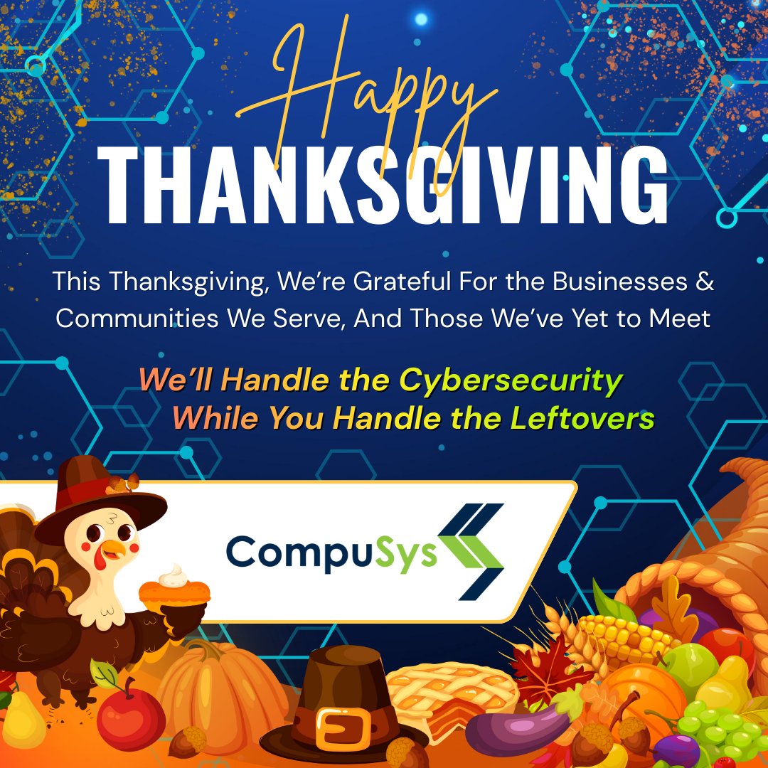 CompuSysDB's tweet photo. Happy Thanksgiving from CompuSys! 🦃

We’re grateful for the businesses and communities we serve. Today, your only job is to enjoy the food and family.

We’ll handle the cybersecurity while you handle the leftovers. 🥧🔒

#HappyThanksgiving #Tech #CyberSecurity #CompuSys https://t.co/VvJNiy0JtY