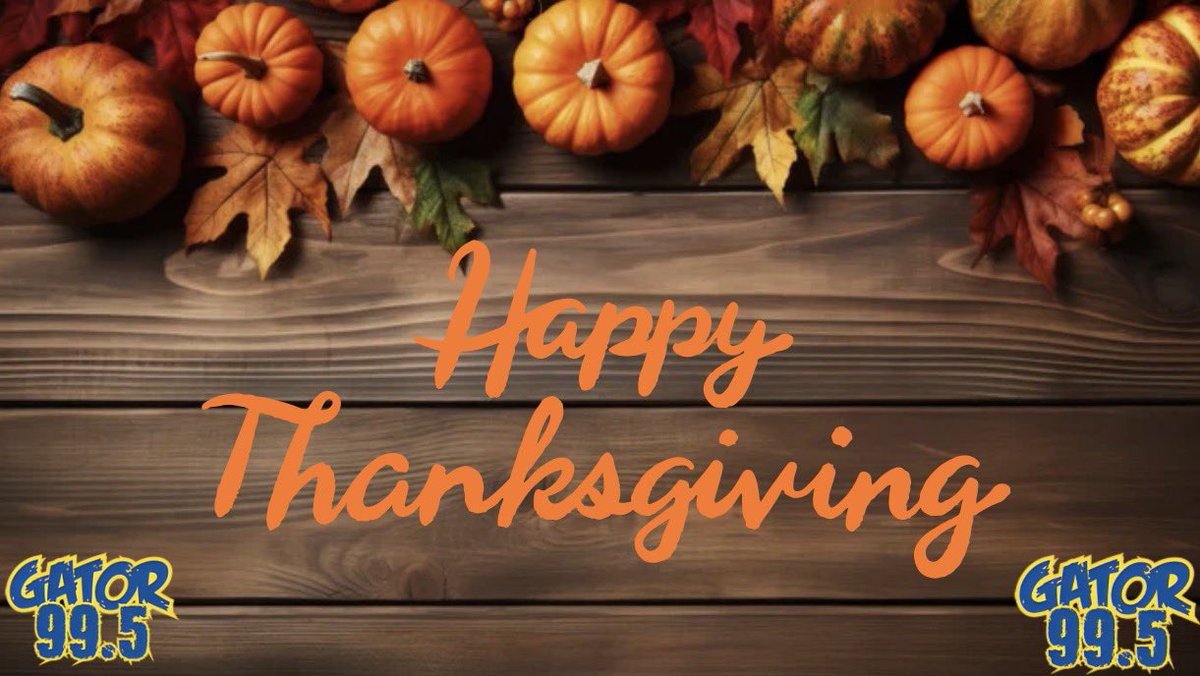 Gator995's tweet image. Happy Thanksgiving from Gator 99.5!!