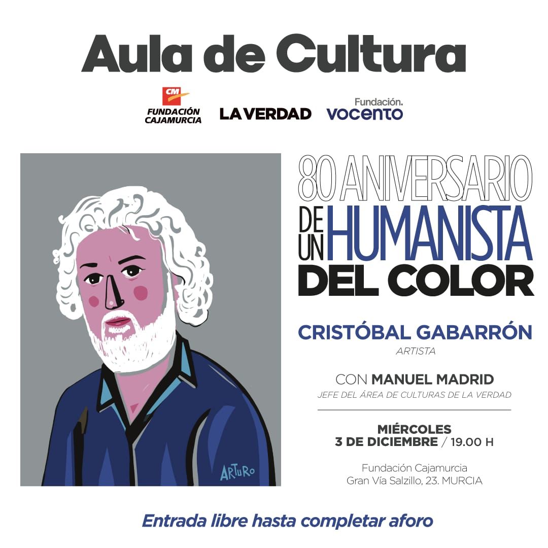 El miércoles 3 de diciembre a las 19:00 h, Cristóbal Gabarrón participa en un encuentro especial en el Aula de Cultura de La Verdad.

Un diálogo con Manuel Madrid sobre su trayectoria, mirada humanista y proyectos recientes.

📍 Fundación Cajamurcia (Murcia)