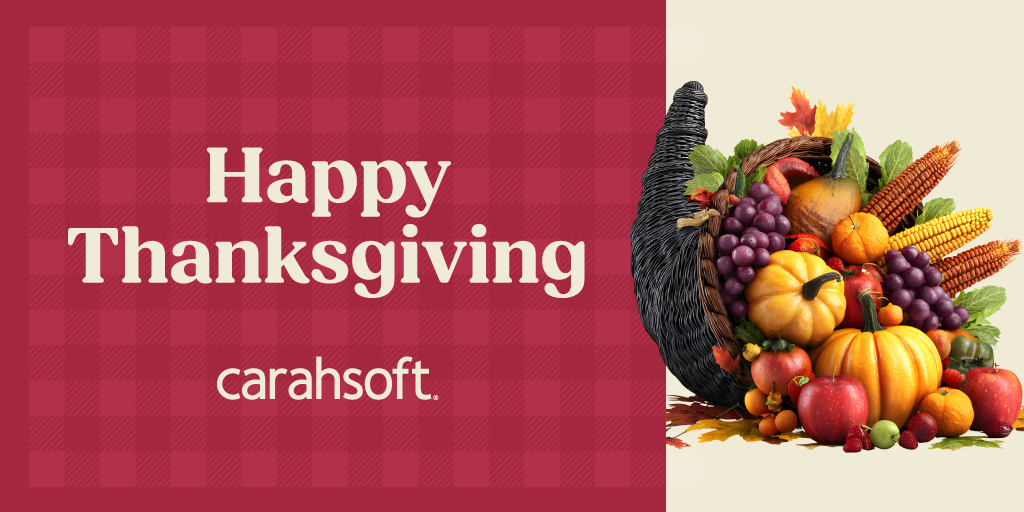 Wishing everyone a great Thanksgiving from <a href="/Carahsoft/">Carahsoft</a>.