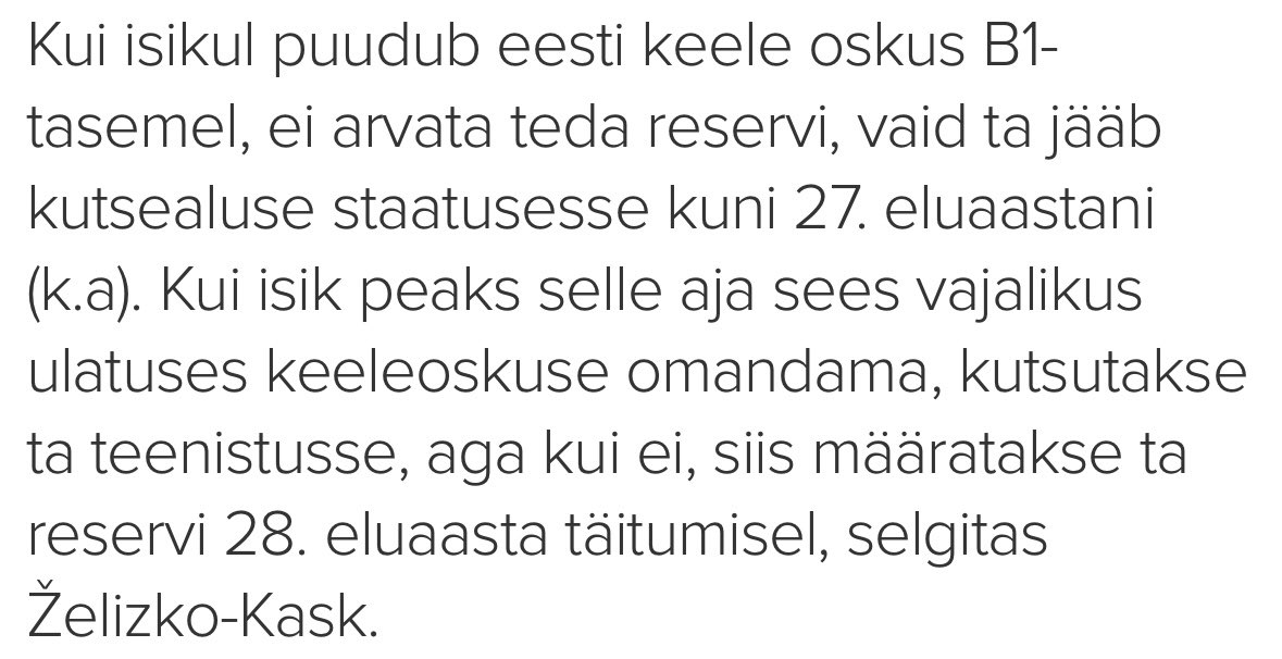 Keelenõudega sisuliselt 1/5 kutsealuste vabastamine ajateenistusest tekitab küsimusi.

Et kui kodanik tahabki teenistusest pääseda, tuleb tal lihtsalt olla 28 eluaastani umbkeelne, et saada reservi?

Ja mida üldse on Kaitseväel peale hakata väljaõppeta umbkeelsete reservistidega.