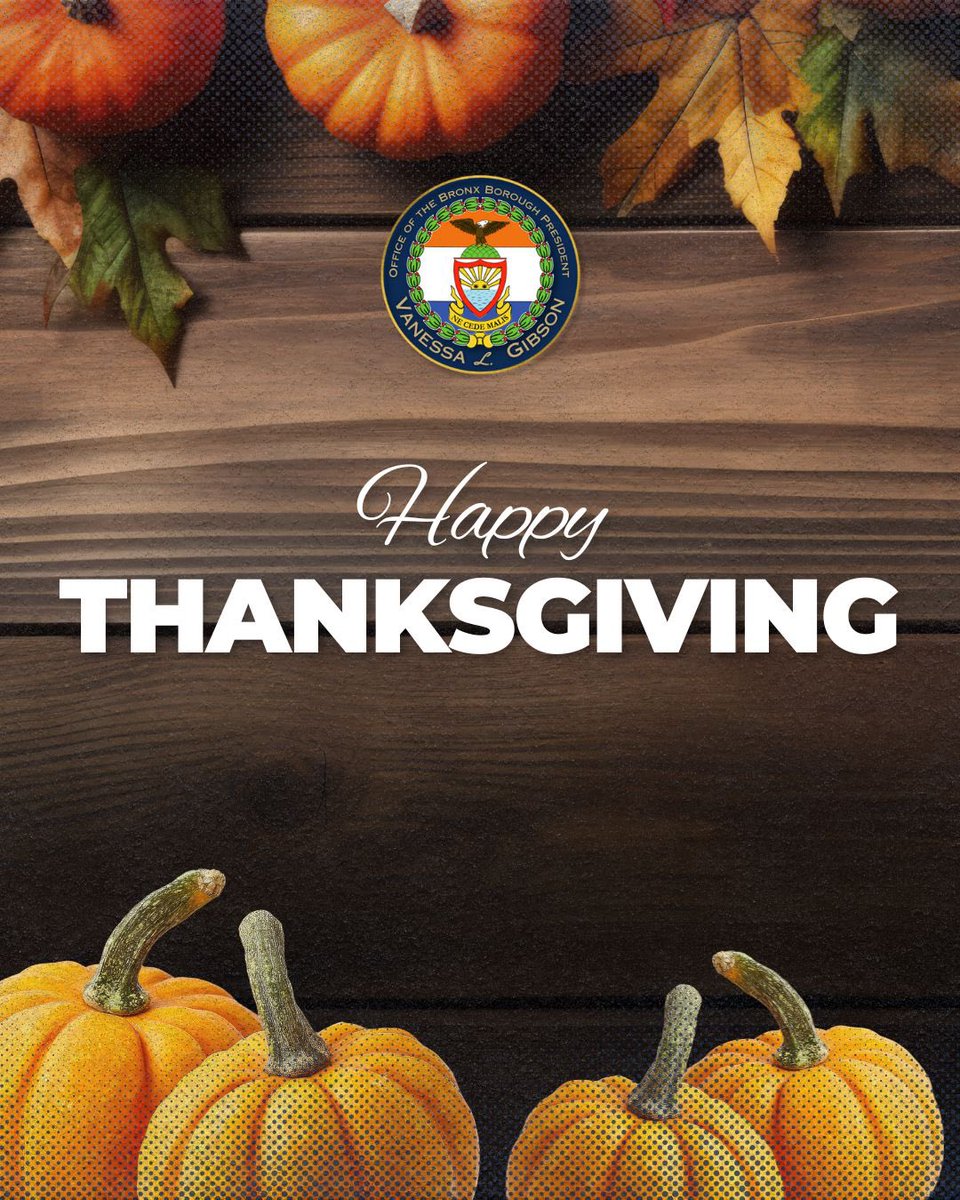On behalf of #TeamGibson at Bronx Borough Hall, we extend warm wishes and a Happy Thanksgiving to our residents, families and neighbors across the Bronx. 

May you all spend time with your family, loved ones and friends. We hope you find a reason to smile and joy in your hearts