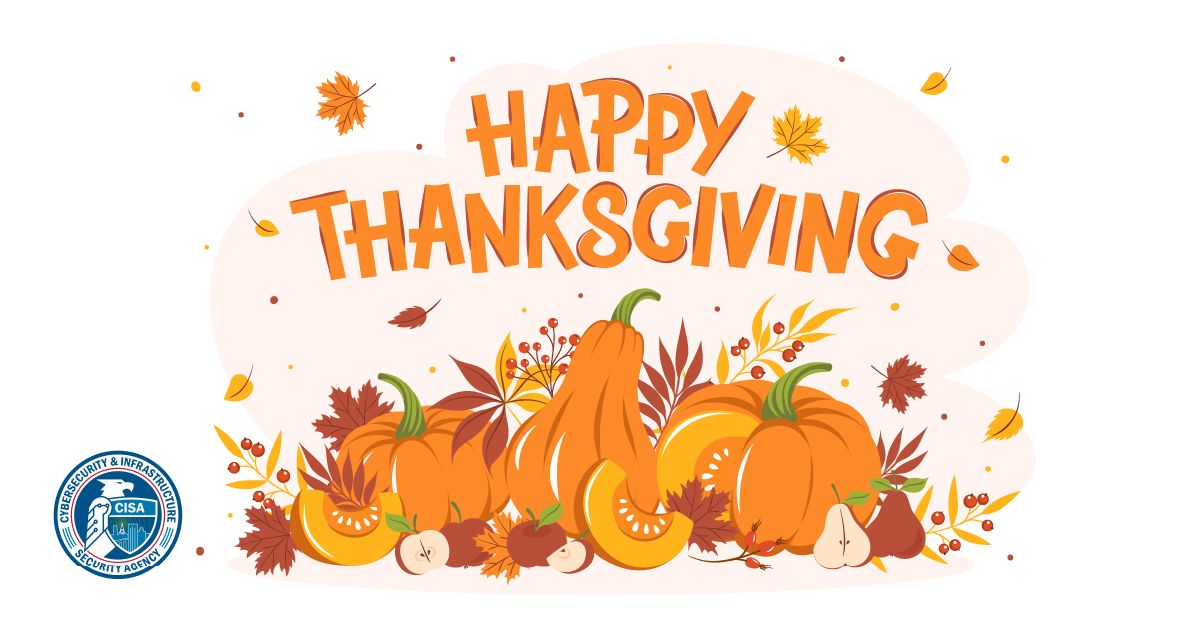 CISAgov's tweet image. Today, we&apos;re especially thankful for the critical infrastructure teams and cyber defenders who work tirelessly to keep our nation secure. 🦃 Happy Thanksgiving!