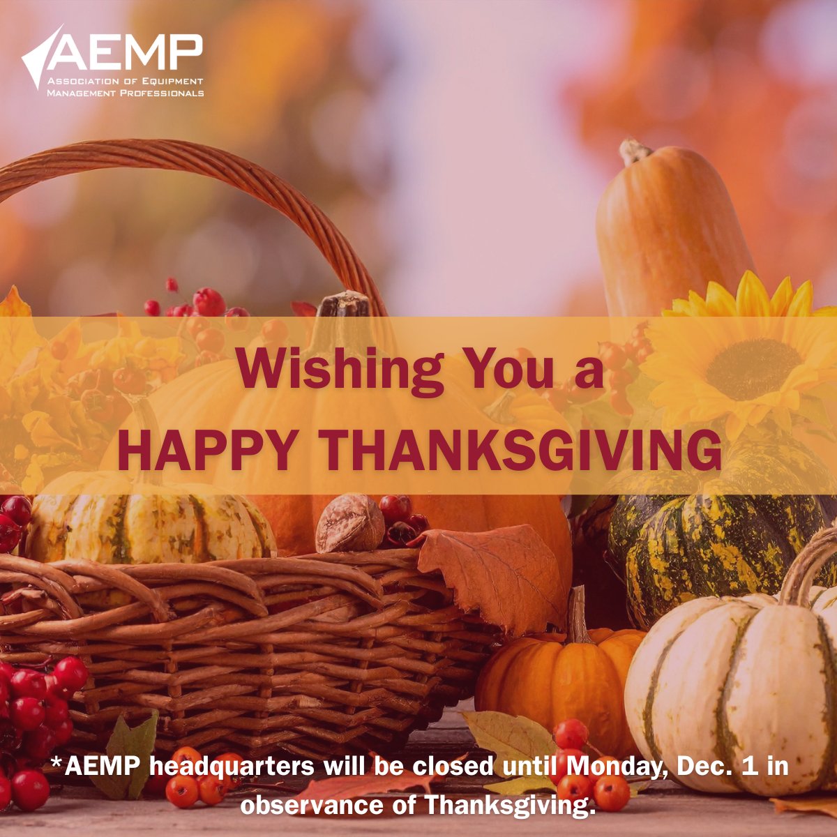 Happy Thanksgiving from AEMP! 🦃We are thankful for our incredible community of equipment management professionals who keep the industry moving forward every day. 

In observance of the holiday, the AEMP headquarters office will be closed until Monday, Dec. 1.