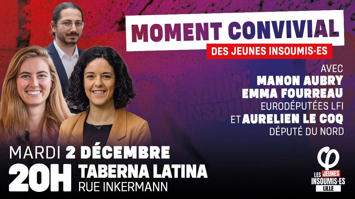 🎉 Moment convivial avec Manon Aubry, Emma Fourreau et Aurélien Le Coq 

✨ Viens rencontrer nos eurodéputées mardi 2 décembre à 20h 

👉 Sympathisant•e ou simplement curieux•se ? Rendez-vous à la Taberna Latina !
