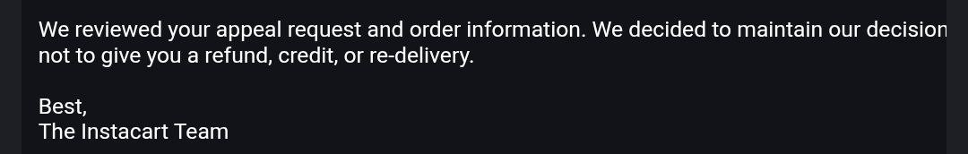 cremieuxrecueil's tweet image. I used @Instacart to deliver some Airpods a few days ago.

I had to order them twice because the first time, the driver just picked them up and immediately drove to his house and stole them.

But Instacart support won&apos;t refund the order and won&apos;t explain why. Curious!
