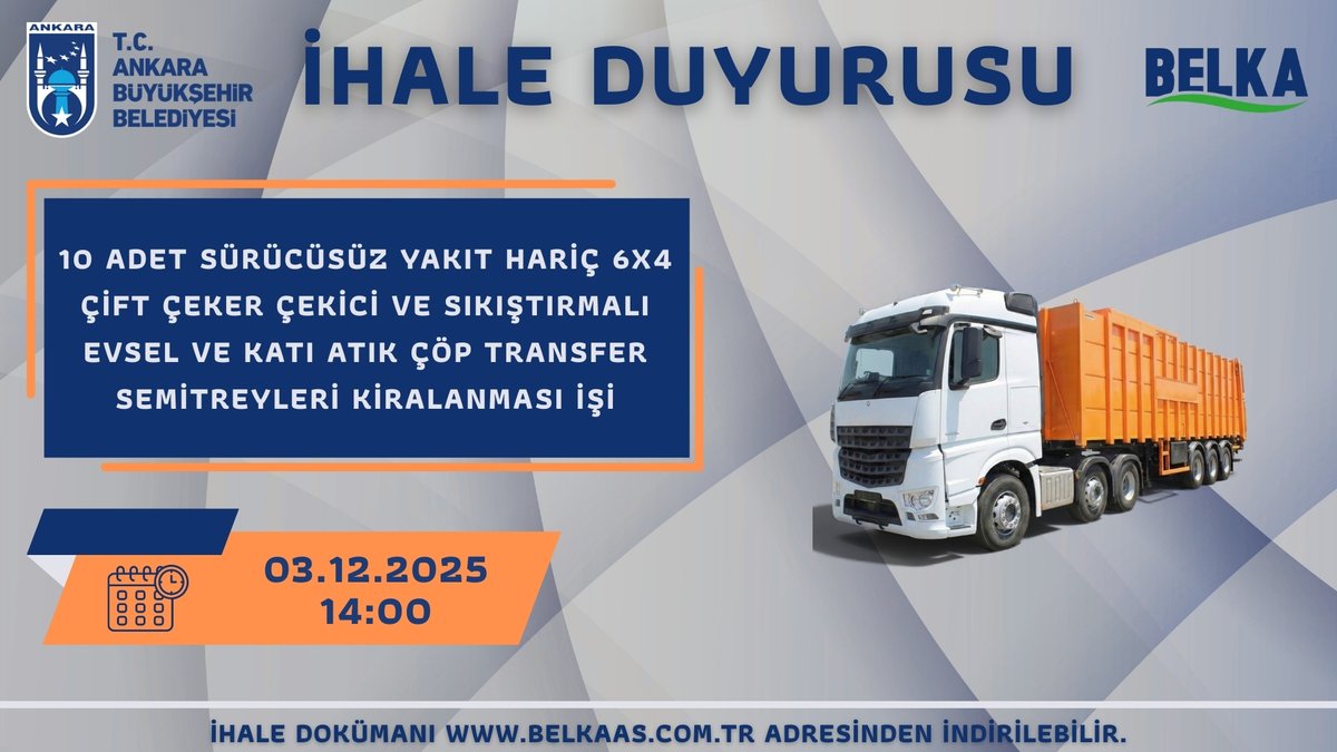 03.12.2025 tarihinde saat 14:00’te “10 adet sürücüsüz yakıt hariç 6x4 çift çeker çekici ve sıkıştırmalı evsel ve katı atık çöp transfer semitreyleri kiralanması işi” ihalesi gerçekleştirilecektir. Duyurulur.

#ihale #evselatık #çöptransfer #semitreyler #abb #belka
