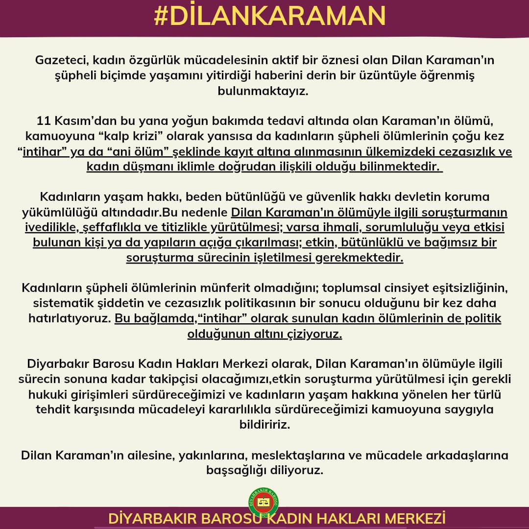 Dilan Karaman’ın  şüpheli ölümü ile ilgili sürecin takipçisi olacağımızı duyururuz. Dilan’ın ailesinin, yakınlarının ve mücadele arkadaşlarının acısını paylaşıyor ve sabır diliyoruz.